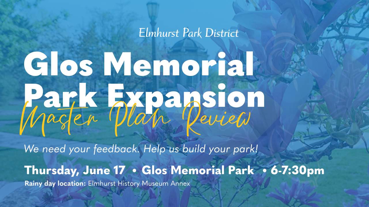 Glos Memorial Park Master Plan Review Open House Elmhurst Park District